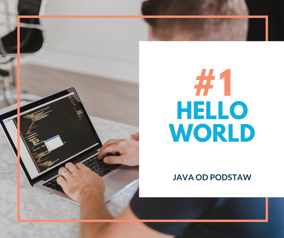 Wyzwanie Java #1: Hello World!